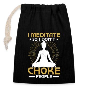 I Meditate So I Don't Choke People Meditating Yoga - Closable cotton gift bag (14x20cm) - black - Front