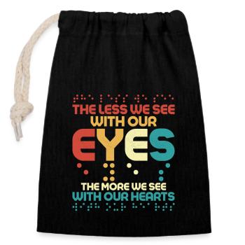 The Less We See With Our Eyes Cane Blindness - Closable cotton gift bag (14x20cm) - black - Front