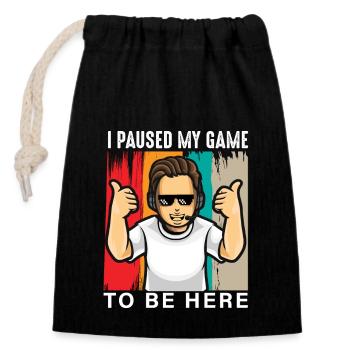Paused my Game to be here - Closable cotton gift bag (14x20cm) - black - Front