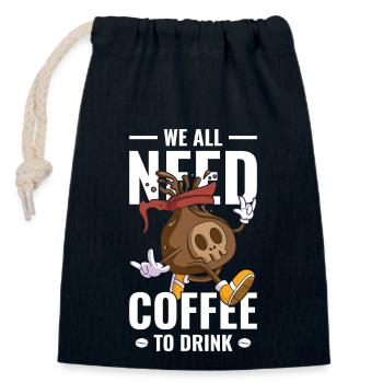 Nous avons tous besoin de café à boire - Sac cadeau en coton avec cordon (14 x 20 cm) - bleu marine - Devant