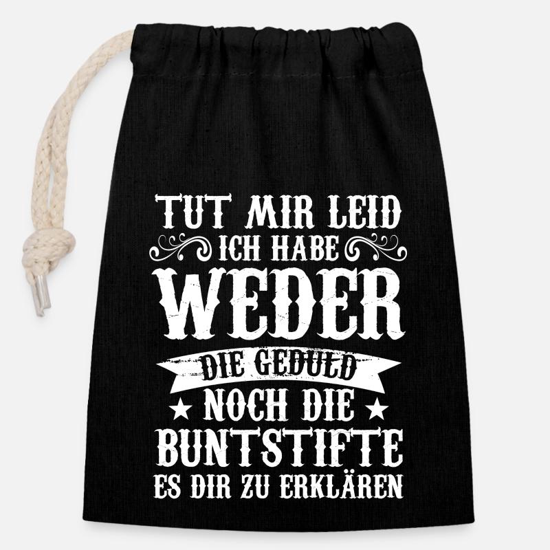 Tut Mir Leid Ich Habe Weder Die Geduld Es Dir Zu E - Verschließbarer Geschenkbeutel aus Baumwolle (14x20cm) - Schwarz