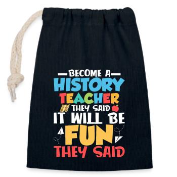 Become A History Teacher They Said Professor Educa - Closable cotton gift bag (14x20cm) - navy - Front