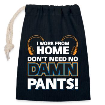 I Work From Home - Dont Need No Damn Pants! - Closable cotton gift bag (14x20cm) - navy - Front