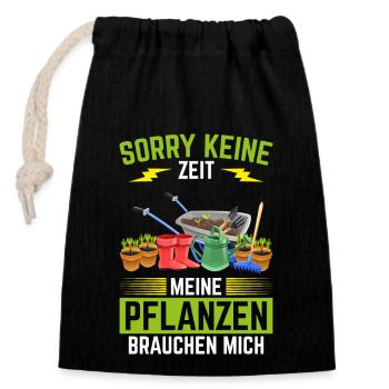 SORRY KEINE ZEIT MEINE PFLANZEN BRAUCHEN MICH - Verschließbarer Geschenkbeutel aus Baumwolle (14x20cm) - Schwarz - Vorne