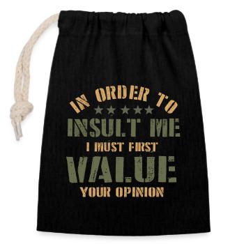 Pour m’insulter, je dois d’abord valoriser l’opinion - Sac cadeau en coton avec cordon (14 x 20 cm) - noir - Devant