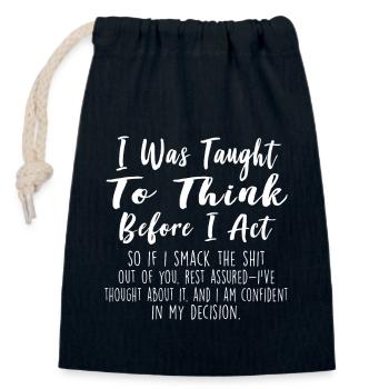 I Was Taught To Think Before I Act Funny Sarcasm - Verschließbarer Geschenkbeutel aus Baumwolle (14x20cm) - Navy - Vorne