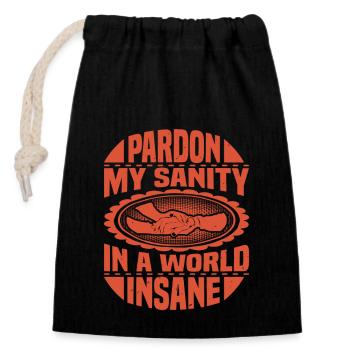PARDON MY SANITY IN A WORLD INSANE - Closable cotton gift bag (14x20cm) - black - Front