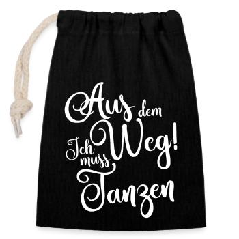 Aus dem Weg ich muss tanzen - Verschließbarer Geschenkbeutel aus Baumwolle (14x20cm) - Schwarz - Vorne