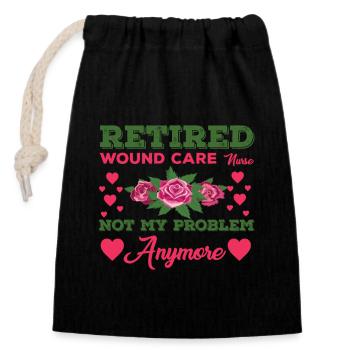 Retired wound nurse no longer my problem - Closable cotton gift bag (14x20cm) - black - Front