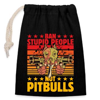 Ban stupid people not Pitbulls - Closable cotton gift bag (14x20cm) - black - Front