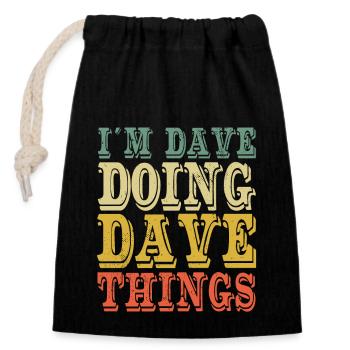 I'm Dave Doing Dave Things - Closable cotton gift bag (14x20cm) - black - Front