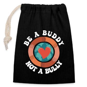Be A Buddy Not A Bully Anti Bullying - Closable cotton gift bag (14x20cm) - black - Front