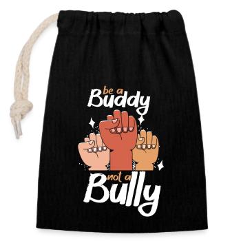 Be A Buddy Not A Bully Anti Bullying - Closable cotton gift bag (14x20cm) - black - Front