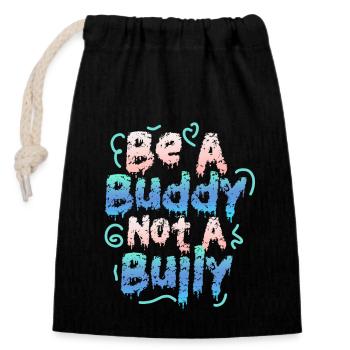 Be A Buddy Not A Bully Anti Bullying - Closable cotton gift bag (14x20cm) - black - Front