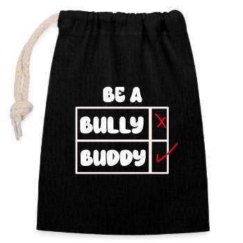 Be A Buddy Not A Bully Anti Bullying - Closable cotton gift bag (14x20cm) - black - Front