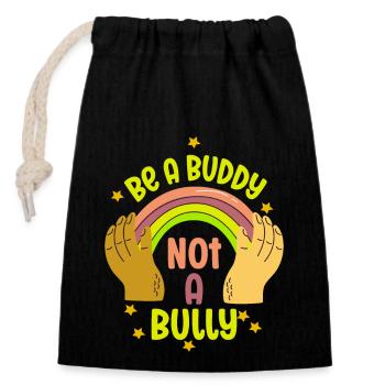 Be A Buddy Not A Bully Anti Bullying - Closable cotton gift bag (14x20cm) - black - Front