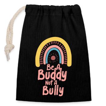 Be A Buddy Not A Bully Anti Bullying - Closable cotton gift bag (14x20cm) - black - Front