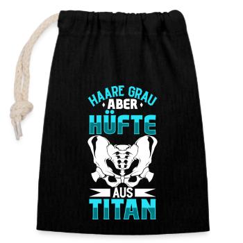 Haare grau aber Hüfte aus Titan - Hüft OP - Verschließbarer Geschenkbeutel aus Baumwolle (14x20cm) - Schwarz - Vorne