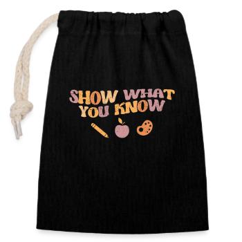 Show What You Know Funny Exam Test Day Student - Closable cotton gift bag (14x20cm) - black - Front