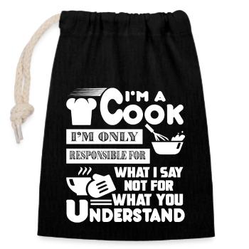 I'm A Cook I m Only Responsible For What I Say - Closable cotton gift bag (14x20cm) - black - Front