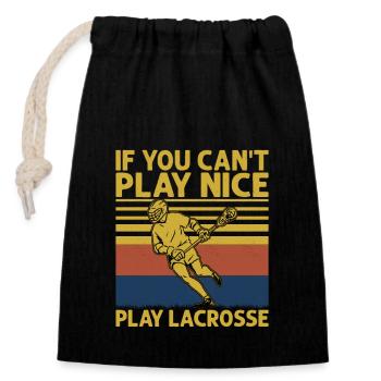 If You Can't Play Nice Play Lacrosse Team Player - Verschließbarer Geschenkbeutel aus Baumwolle (14x20cm) - Schwarz - Vorne