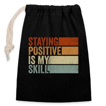 Staying Positive Is My Skill - Closable cotton gift bag (14x20cm) - black - Front