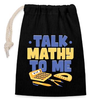 Talk Mathy To Me - Closable cotton gift bag (14x20cm) - black - Front