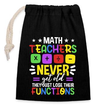Math Teachers Never Get Old - Closable cotton gift bag (14x20cm) - black - Front