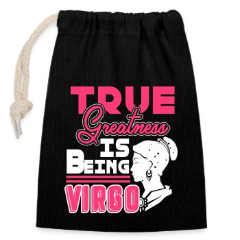 Virgo True Greatness Is Being Virgo Horoscope - Closable cotton gift bag (14x20cm) - black - Front