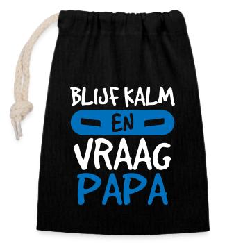 Blijf Kalm, Vraag Papa - Verschließbarer Geschenkbeutel aus Baumwolle (14x20cm) - Schwarz - Vorne