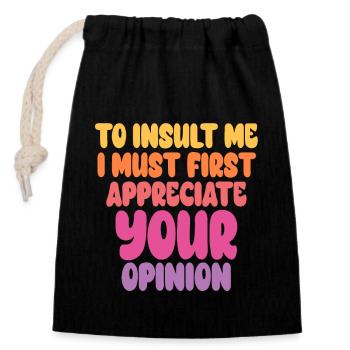 Pour m’insulter, je dois d’abord valoriser votre opinion - Sac cadeau en coton avec cordon (14 x 20 cm) - noir - Devant