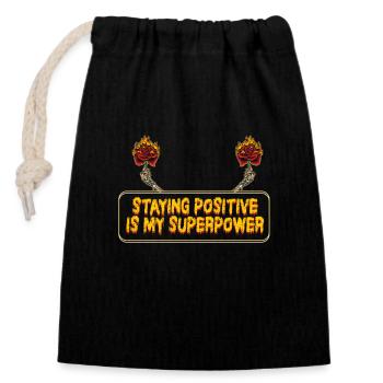 Staying Positive Is My Superpower - Closable cotton gift bag (14x20cm) - black - Front