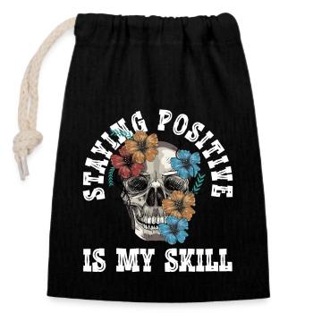 Staying Positive Is My Skill - Closable cotton gift bag (14x20cm) - black - Front