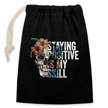 Staying Positive Is My Skill - Closable cotton gift bag (14x20cm) - black - Front