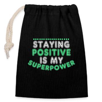 Staying Positive Is My Superpower - Closable cotton gift bag (14x20cm) - black - Front