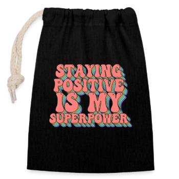 Staying Positive Is My Superpower - Closable cotton gift bag (14x20cm) - black - Front