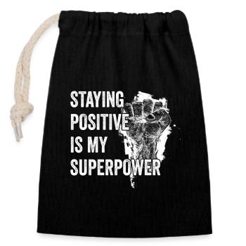 Staying Positive Is My Superpower - Closable cotton gift bag (14x20cm) - black - Front