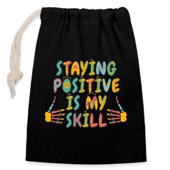 Staying Positive Is My Skill - Closable cotton gift bag (14x20cm) - black - Front