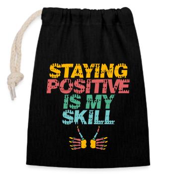 Staying Positive Is My Skill - Closable cotton gift bag (14x20cm) - black - Front