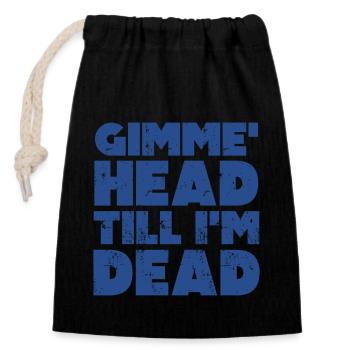 Gimme Head Till I’m Dead 80s Lovers - Closable cotton gift bag (14x20cm) - black - Front