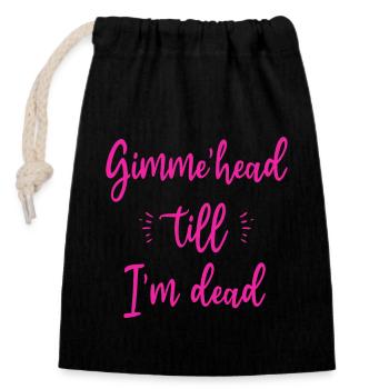 Gimme Head Till I’m Dead 80s Lovers - Closable cotton gift bag (14x20cm) - black - Front