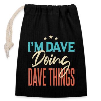 I'm Dave Doing Dave Things - Closable cotton gift bag (14x20cm) - black - Front