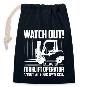 Watch Out! Exhausted Forklift Operator Forklift Fo - Closable cotton gift bag (14x20cm) - navy - Front