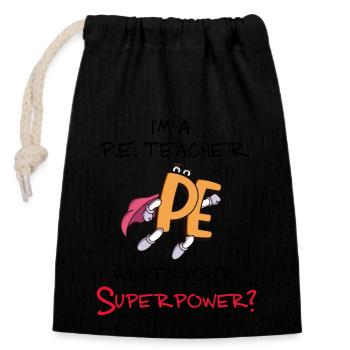 P.E Teacher Superpower. American PE Physical - Closable cotton gift bag (14x20cm) - black - Front