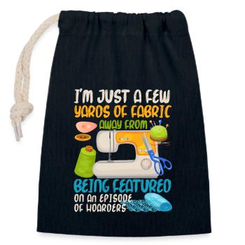 I'm Just A Few Yards Of Fabric Sewing Machine Funny - Closable cotton gift bag (14x20cm) - navy - Front