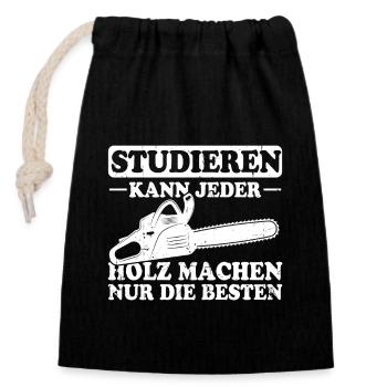 Studieren Kann Jeder Holz Machen Nur Die Besten - Verschließbarer Geschenkbeutel aus Baumwolle (14x20cm) - Schwarz - Vorne