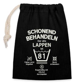 Der Alte Lappen, Schonend Behandeln 81. Geburtstag - Verschließbarer Geschenkbeutel aus Baumwolle (14x20cm) - Schwarz - Vorne