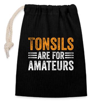 Les amygdales sont pour les amateurs - Sac cadeau en coton avec cordon (14 x 20 cm) - noir - Devant