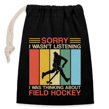 Field Hockey Sorry I Wasn't - Closable cotton gift bag (14x20cm) - black - Front