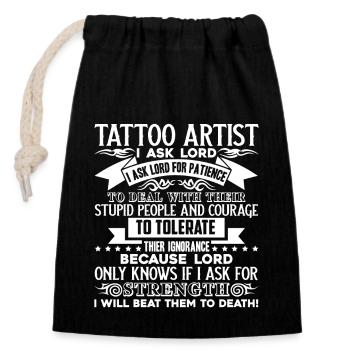 Tattoo Artist I Ask Lord For Patience - Closable cotton gift bag (14x20cm) - black - Front